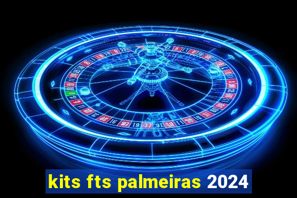 kits fts palmeiras 2024